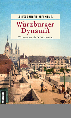 Würzburger Dynamit von Meining,  Alexander