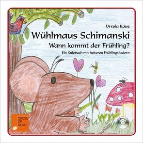 Wühlmaus Schimanski – Wann kommt der Frühling? von Raue,  Ursula