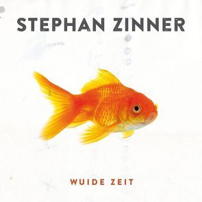 Wuide Zeit von Zinner,  Stephan