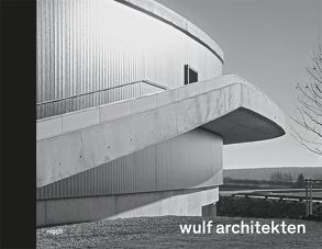 wulf architekten. Rhythmus und Melodie von Adam,  Hubertus, Bierich,  Kai, Breuning,  Hans-Jürgen, Vohl,  Alexander, Wulf,  Tobias