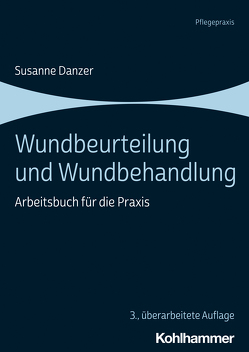 Wundbeurteilung und Wundbehandlung von Danzer,  Susanne