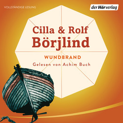 Wundbrand von Börjlind,  Cilla, Börjlind,  Rolf, Buch,  Achim, Dahmann,  Susanne, Gschwilm,  Julia