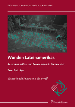 Wunden Lateinamerikas von Buhl,  Elisabeth, Kalverkämper,  Hartwig, Wolf,  Katharina-Elisa