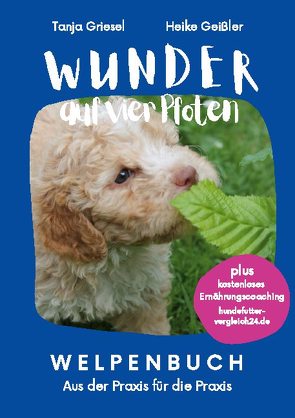 Wunder auf vier Pfoten – Welpenbuch von Geißler,  Heike, Griesel,  Tanja