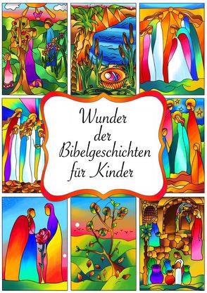 Wunder der Bibelgeschichten von Becker,  Alena