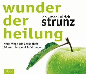 Wunder der Heilung von Lühn,  Matthias, Strunz,  Dr. med. Ulrich