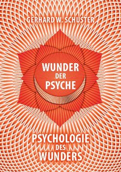 Wunder der Psyche – Psychologie des Wunders von Schuster,  Gerhard W.