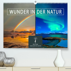 Wunder in der Natur (Premium, hochwertiger DIN A2 Wandkalender 2022, Kunstdruck in Hochglanz) von Roder,  Peter