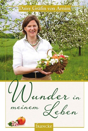 Wunder in meinem Leben von von Arnim,  Daisy Gräfin