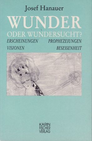 Wunder oder Wundersucht? von Hanauer,  Josef