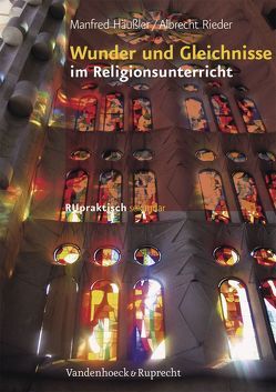 Wunder und Gleichnisse im Religionsunterricht von Häußler,  Manfred, Rieder,  Albrecht