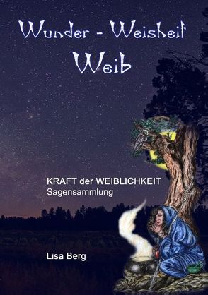 Wunder, Weisheit, Weib von Berg,  Lisa