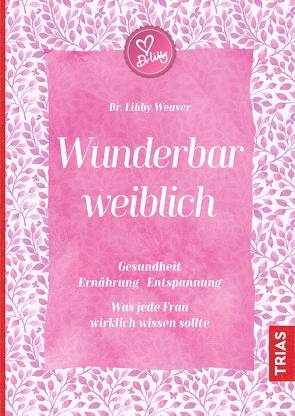 Wunderbar weiblich von Brodersen,  Imke, Weaver,  Libby