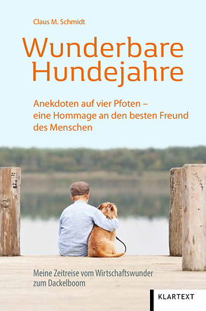 Wunderbare Hundejahre von Schmidt,  Claus M.