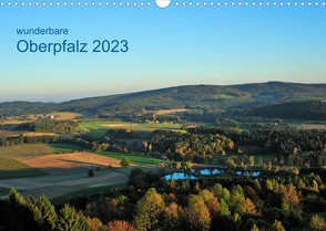 Wunderbare Oberpfalz 2023 (Wandkalender 2023 DIN A3 quer) von Just,  Gerald