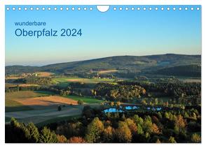 Wunderbare Oberpfalz 2024 (Wandkalender 2024 DIN A4 quer), CALVENDO Monatskalender von Just,  Gerald