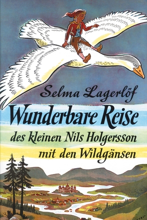 Wunderbare Reise des kleinen Nils Holgersson mit den Wildgänsen von Klaiber-Gottschau,  Pauline, Lagerloef,  Selma, Schulz,  Wilhelm