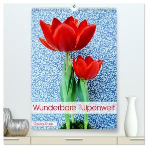 Wunderbare Tulpenwelt (hochwertiger Premium Wandkalender 2024 DIN A2 hoch), Kunstdruck in Hochglanz von Kruse,  Gisela