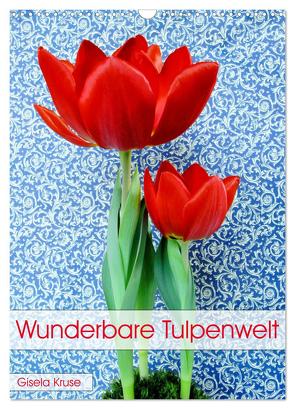 Wunderbare Tulpenwelt (Wandkalender 2024 DIN A3 hoch), CALVENDO Monatskalender von Kruse,  Gisela