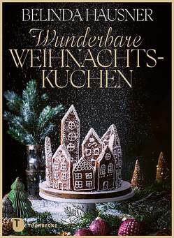 Wunderbare Weihnachtskuchen und mehr von Hausner,  Belinda