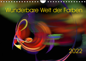 Wunderbare Welt der Farben 2022 (Wandkalender 2022 DIN A4 quer) von A Magri,  Maria