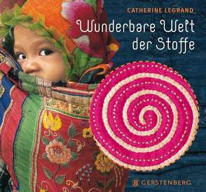 Wunderbare Welt der Stoffe von Ickler,  Ingrid, Legrand,  Catherine