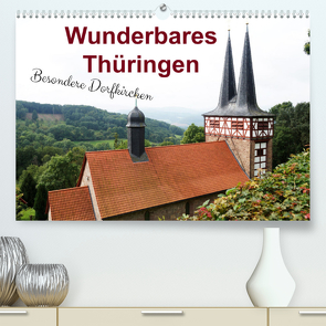 Wunderbares Thüringen – besondere Dorfkirchen (Premium, hochwertiger DIN A2 Wandkalender 2022, Kunstdruck in Hochglanz) von Flori0
