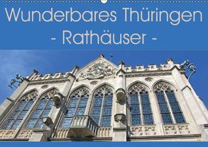 Wunderbares Thüringen – Rathäuser (Wandkalender 2018 DIN A2 quer) von Flori0