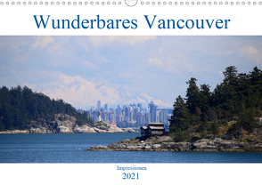 Wunderbares Vancouver – 2021 (Wandkalender 2021 DIN A3 quer) von Anders,  Holm