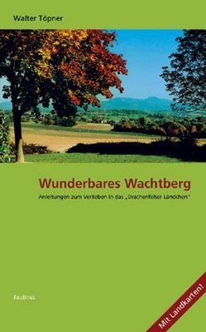 Wunderbares Wachtberg von Töpner,  Walter