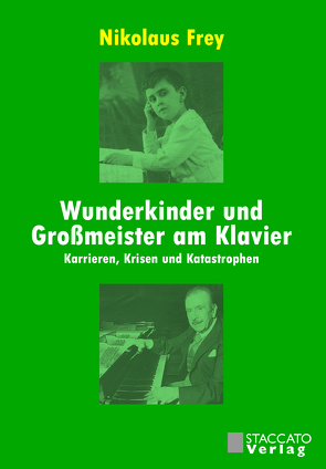 Wunderkinder und Großmeister am Klavier von Frey,  Nikolaus