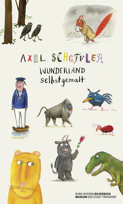 Wunderland selbstgemalt von Scheffler,  Axel