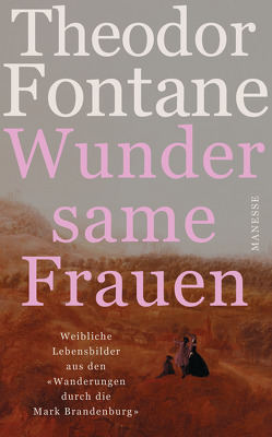 Wundersame Frauen von Fontane,  Theodor, Radecke,  Gabriele, Rauh,  Robert