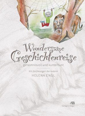 Wundersame Geschichtenreise von Engl,  Helena