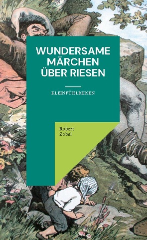 Wundersame Märchen über Riesen von Zobel,  Robert