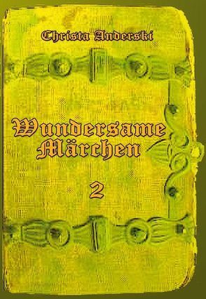 Wundersame Märchen 2 von Anderski,  Christa