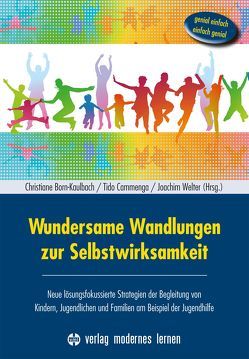 Wundersame Wandlungen zur Selbstwirksamkeit von Born-Kaulbach,  Christiane, Cammenga,  Tido, Furman,  Ben, Welter,  Joachim