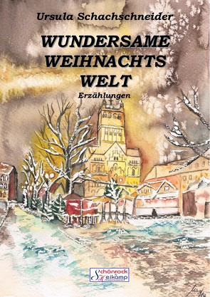 Wundersame Weihnachtswelt von Schachschneider,  Ursula