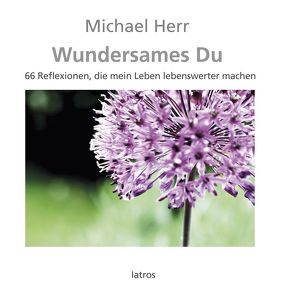 Wundersames Du von Herr,  Michael