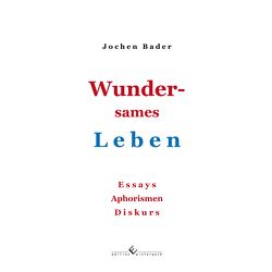 Wundersames Leben von Bader,  Jochen