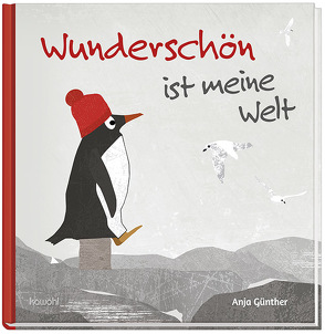 Wunderschön ist meine Welt von Günther,  Anja