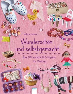 Wunderschön & selbstgemacht von Eckinger,  Eva, Lemire,  Sabine