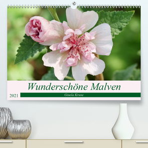 Wunderschöne Malven (Premium, hochwertiger DIN A2 Wandkalender 2021, Kunstdruck in Hochglanz) von Kruse,  Gisela