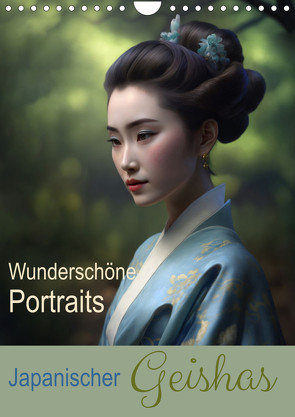 Wunderschöne Portraits Japanischer Geishas (Wandkalender 2024 DIN A4 hoch) von Augusto,  Carina