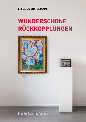 Wunderschöne Rückkopplungen von Frieder,  Butzmann