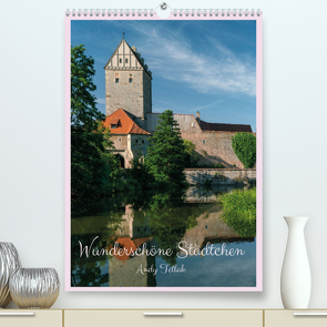 Wunderschöne Städtchen (Premium, hochwertiger DIN A2 Wandkalender 2023, Kunstdruck in Hochglanz) von Tetlak,  Andy