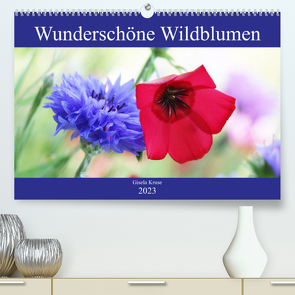 Wunderschöne Wildblumen (Premium, hochwertiger DIN A2 Wandkalender 2023, Kunstdruck in Hochglanz) von Kruse,  Gisela