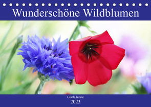 Wunderschöne Wildblumen (Tischkalender 2023 DIN A5 quer) von Kruse,  Gisela