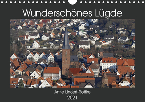 Wunderschönes Lügde (Wandkalender 2021 DIN A4 quer) von Lindert-Rottke,  Antje