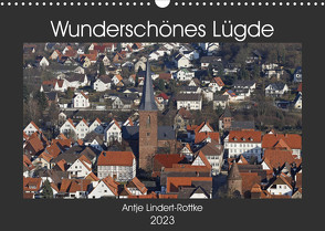 Wunderschönes Lügde (Wandkalender 2023 DIN A3 quer) von Lindert-Rottke,  Antje